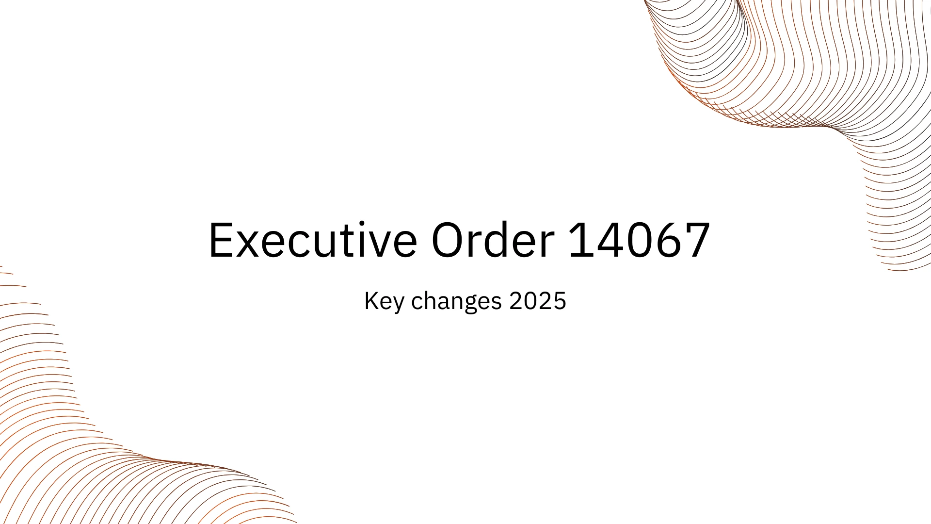 Executive Order 14067 in 2025: Complete Analysis of U.S. Crypto Regulations