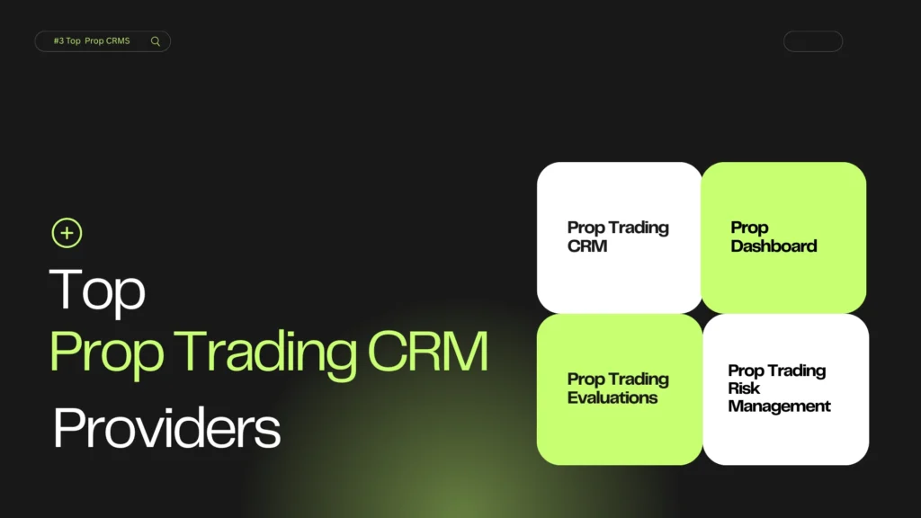 Top Prop Trading Firm CRM Providers