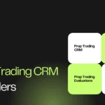 Top Prop Trading Firm CRM Providers