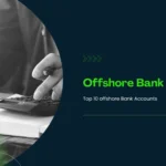 top 10 offshore bank account providers